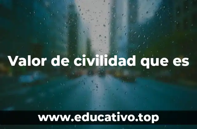 Valor de civilidad que es