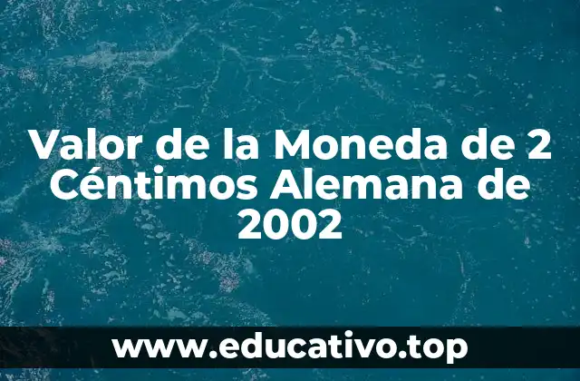 Valor de la Moneda de 2 Céntimos Alemana de 2002