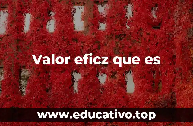 Valor eficz que es