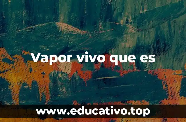 La importancia del vapor en los procesos industriales