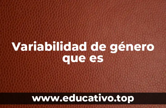 Variabilidad de género que es
