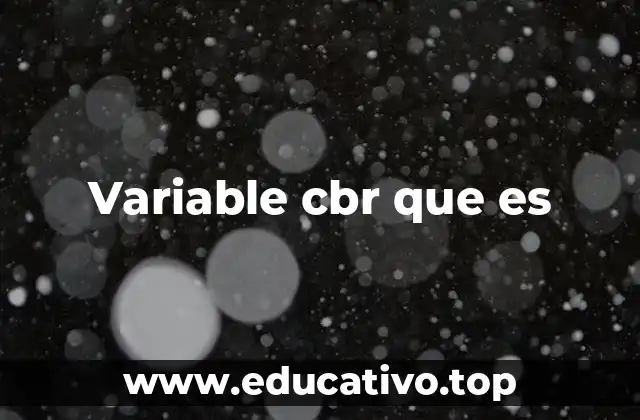 Variable cbr que es