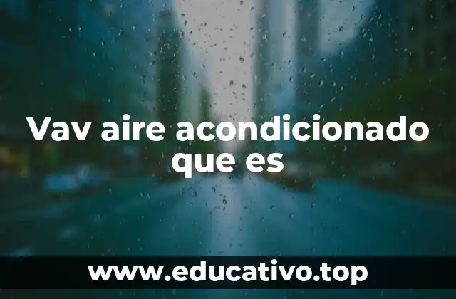 Vav aire acondicionado que es