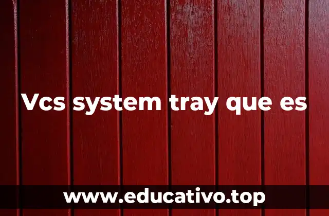 Vcs system tray que es