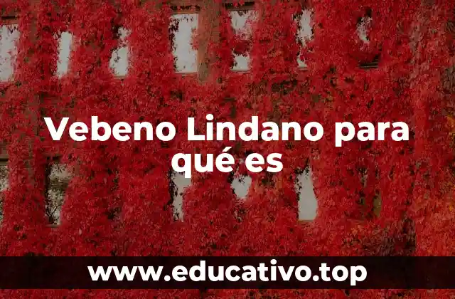 Vebeno Lindano para qué es