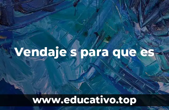 Vendaje s para que es