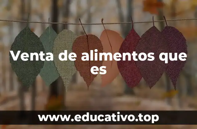 Venta de alimentos que es