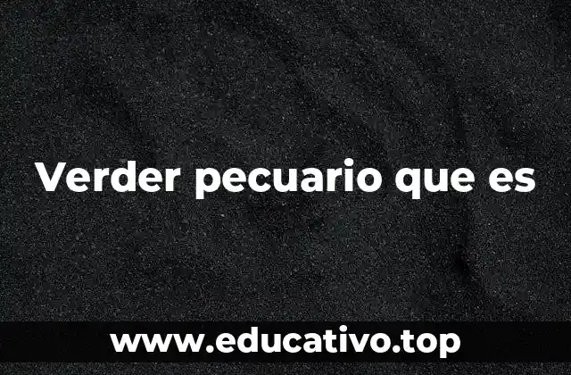 Verder pecuario que es
