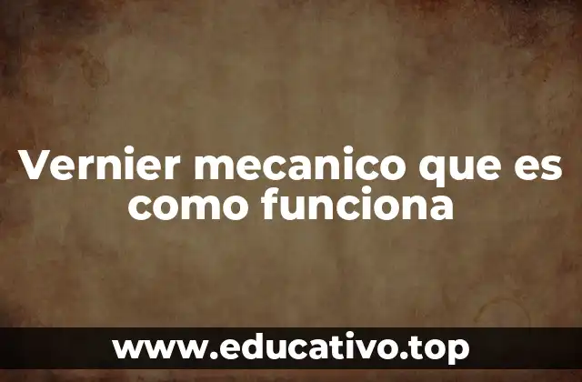 Vernier mecanico que es como funciona
