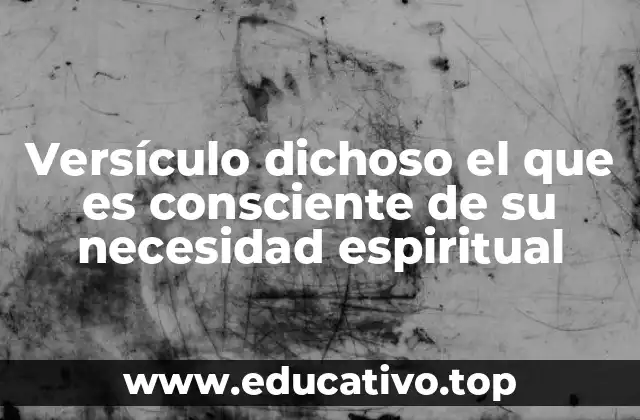 Versículo dichoso el que es consciente de su necesidad espiritual