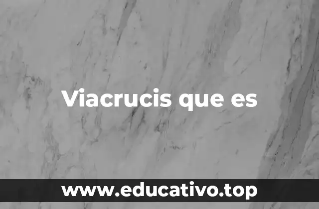 Viacrucis que es