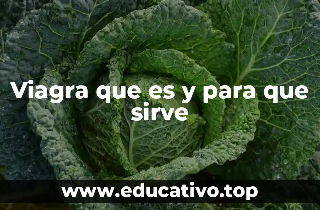 Viagra que es y para que sirve