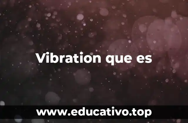 Vibration que es