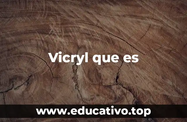 Vicryl que es