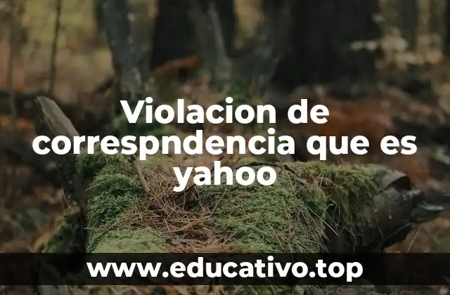 Violacion de correspndencia que es yahoo