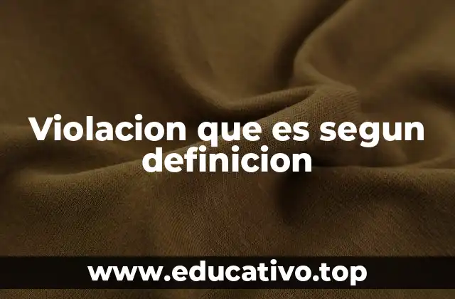 Violacion que es segun definicion