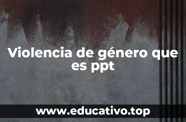 Violencia de género que es ppt