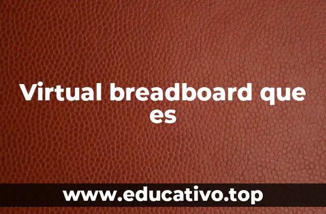 Virtual breadboard que es