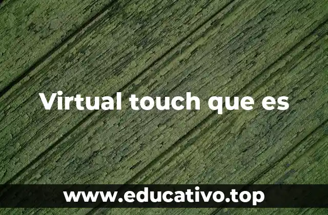 Virtual touch que es
