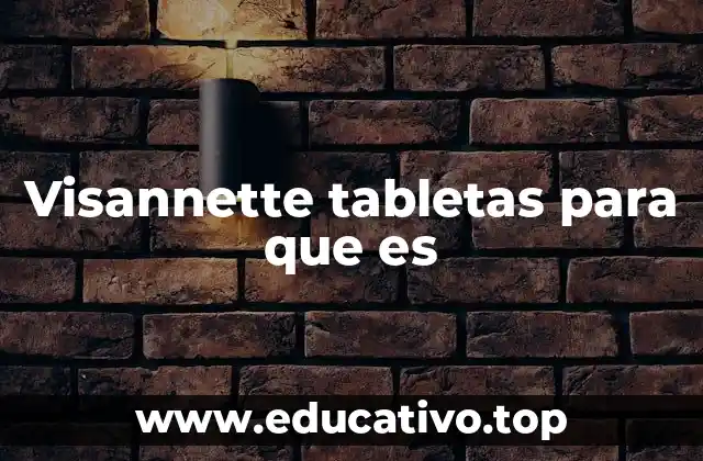 Visannette tabletas para que es