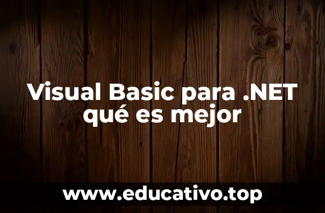 Visual Basic para .NET qué es mejor