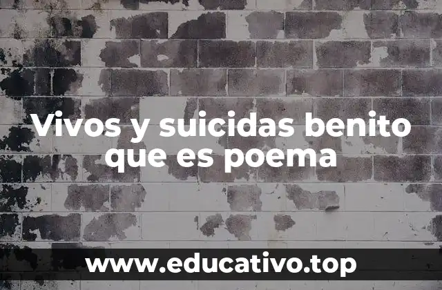 Vivos y suicidas benito que es poema