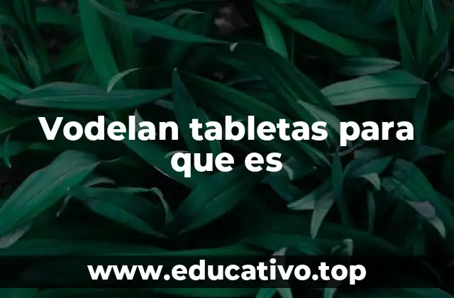 Vodelan tabletas para que es