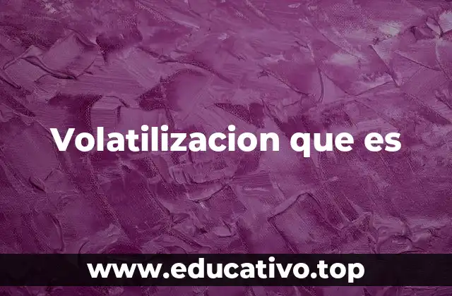 Volatilizacion que es