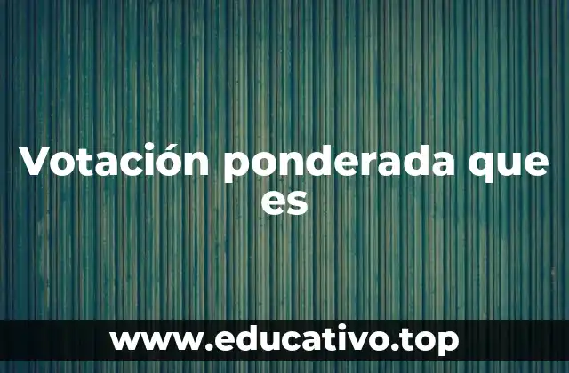 Cómo funciona la asignación de pesos en una votación ponderada