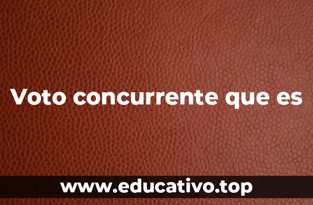 Voto concurrente que es