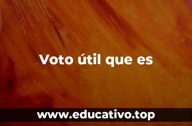 Voto útil que es