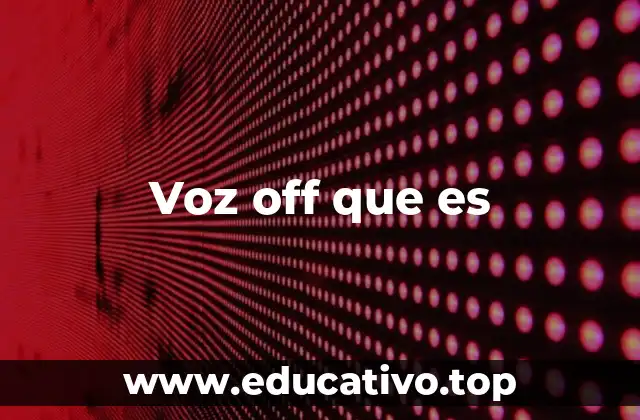 Voz off que es