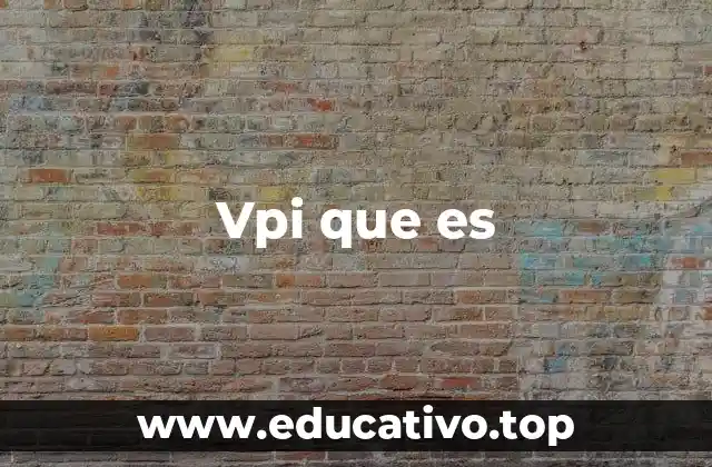 Vpi que es