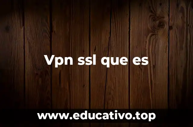 Vpn ssl que es