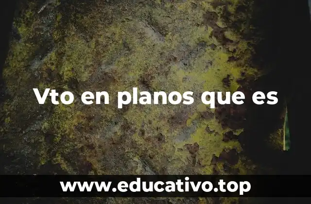 Vto en planos que es