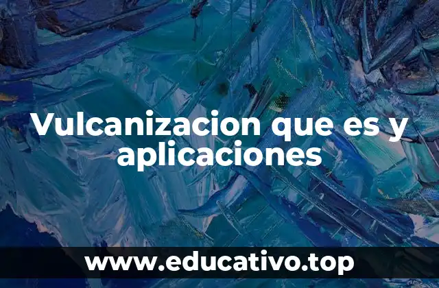Vulcanizacion que es y aplicaciones