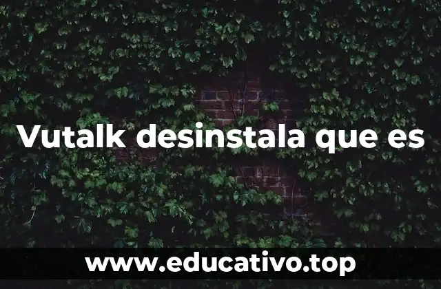 Vutalk desinstala que es