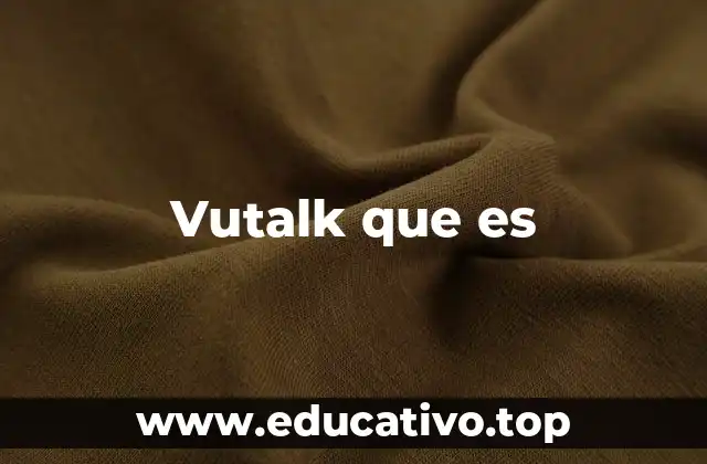 Vutalk que es