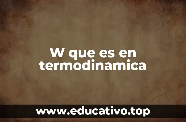 W que es en termodinamica