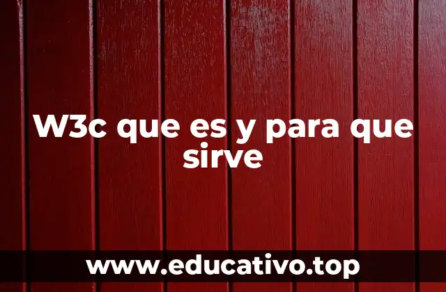 W3c que es y para que sirve