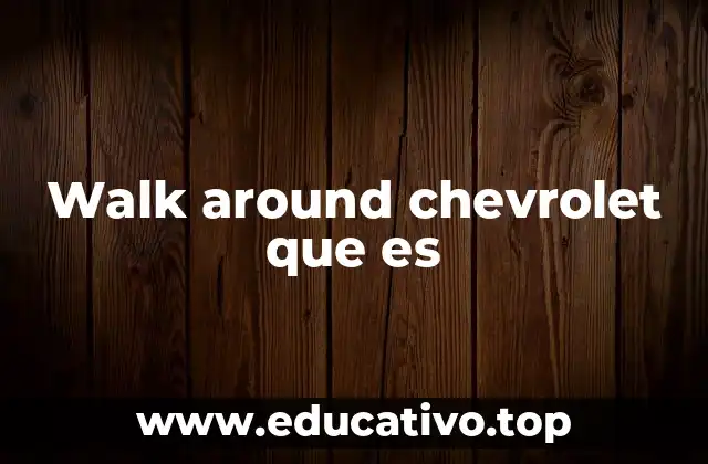 Walk around chevrolet que es