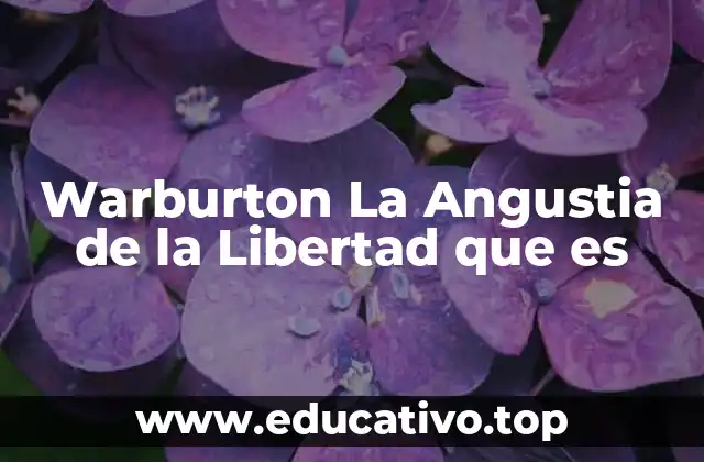 Warburton La Angustia de la Libertad que es