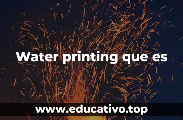 Water printing que es