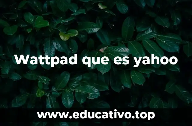 Wattpad que es yahoo