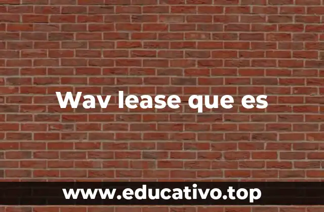Wav lease que es
