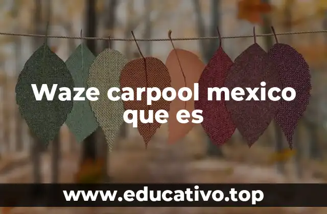 Waze carpool mexico que es