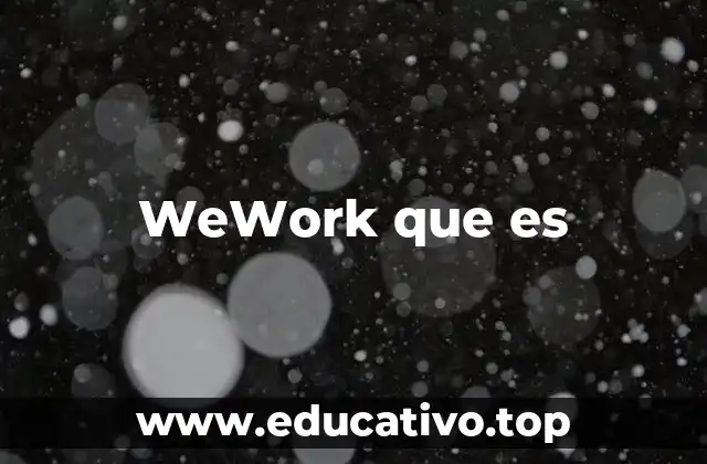 WeWork que es