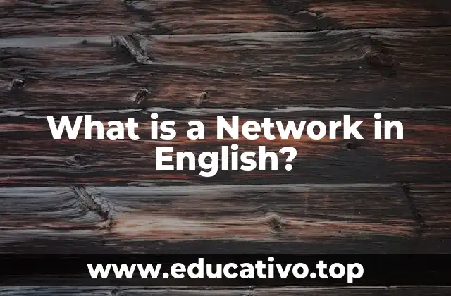What is a Network in English?