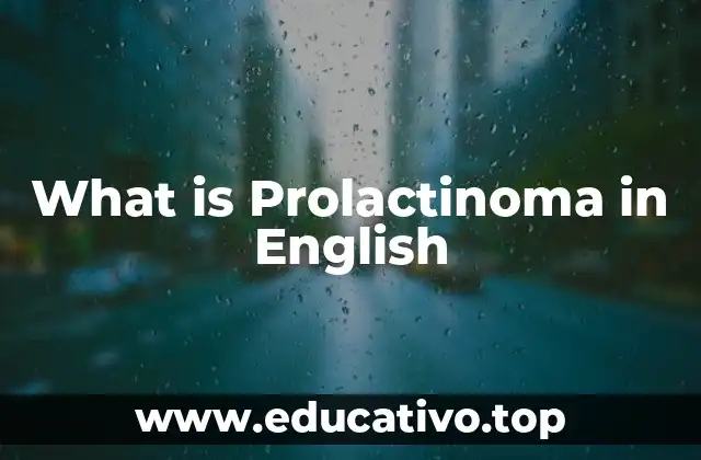 What is Prolactinoma in English