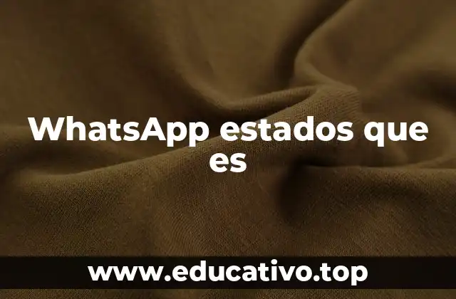WhatsApp estados que es